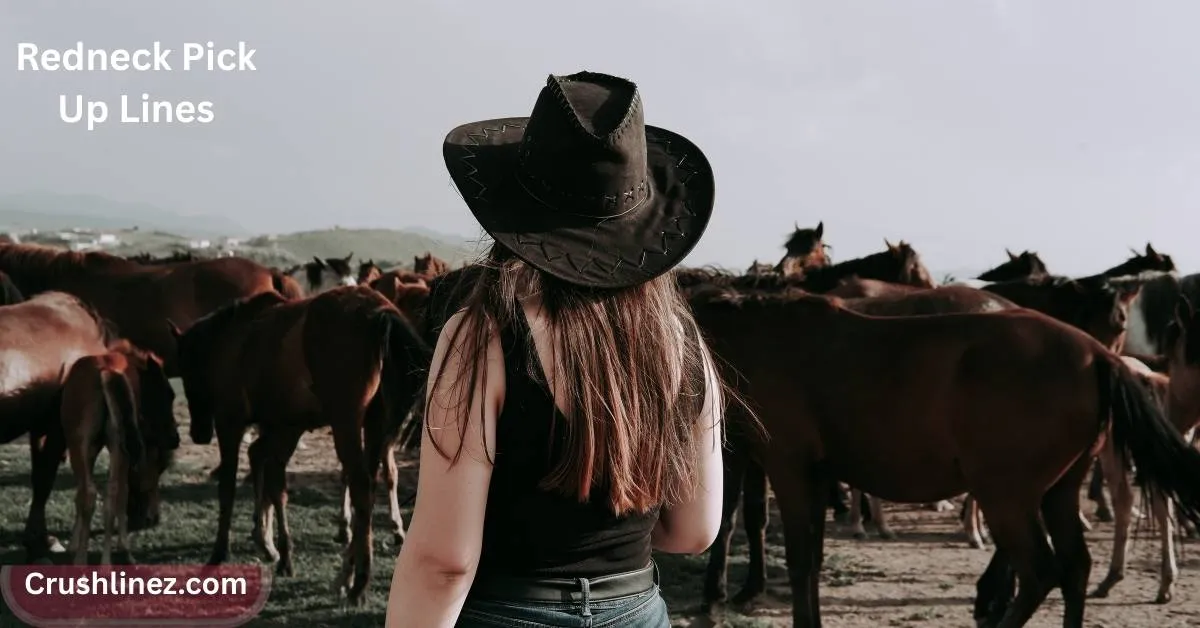 Redneck Pick Up Lines