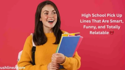 High School Pick Up Lines