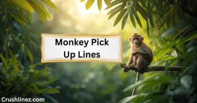 Monkey Pick Up Lines