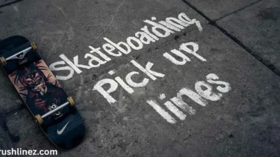 Skateboarding Pick Up Lines