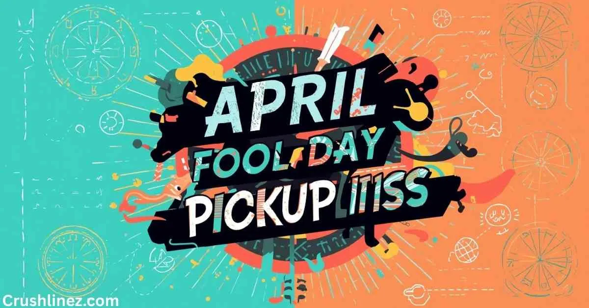 April Fool’s Day Pick Up Lines